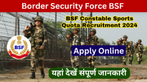 BSF Constable Sports Quota Recruitment 2024